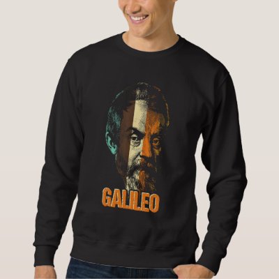 Galileo Galilei Physicist Physics Science Astronom Sweatshirt