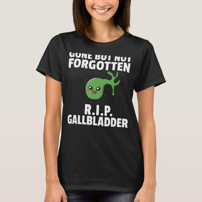 Gallbladder Get Well Gift Surgery Recovery T-Shirt (Front)