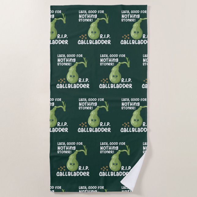 Gallbladder Out Lazy Good For Nothing Stoner Gag Beach Towel (Front)