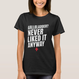 Gallbladder Surgery Recovery Post Cholecystectomy  T-Shirt