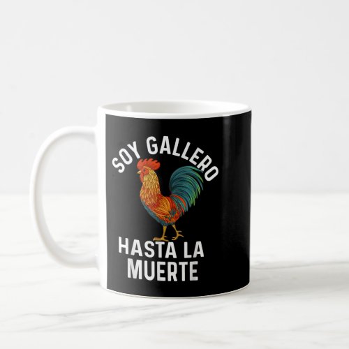 Gallero Shirt Peleas De Gallo _ Soy Gallero Hasta  Coffee Mug