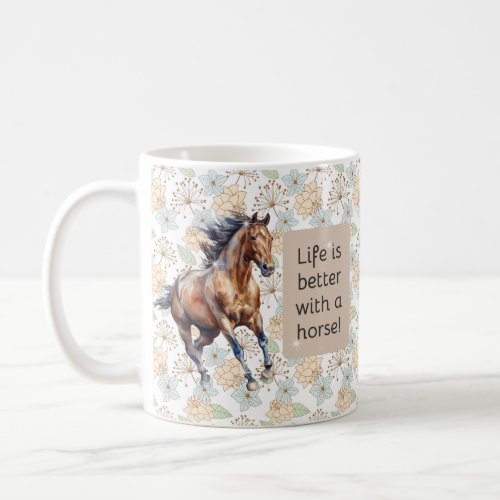 Gallop into happiness Life is Better with a Horse Coffee Mug