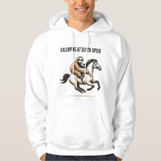 Galloping at Sloth Speed Hoodie