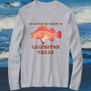 Galveston Texas I'd Rather Be Fishing Long Sleeve T-Shirt