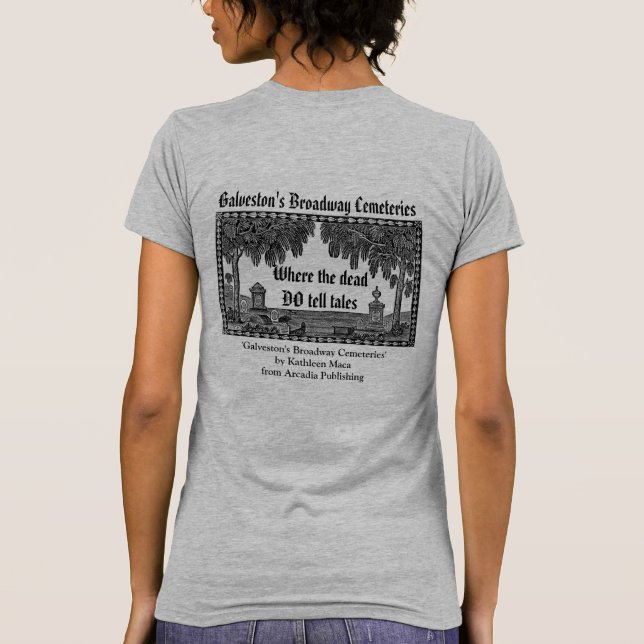 Galveston's Broadway Cemeteries T-shirt (Back)