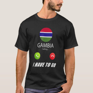 Gambia Flag Souvenir Gambia Is Calling Is Calling T-Shirt
