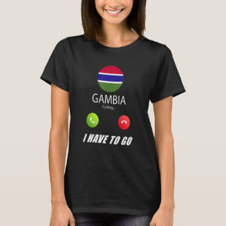 Gambia Flag Souvenir Gambia Is Calling Is Calling T-Shirt
