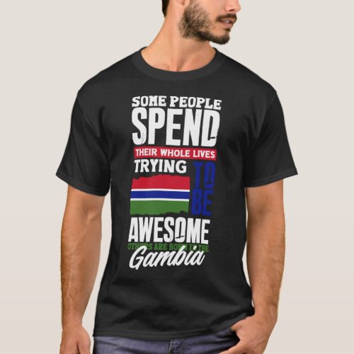 Gambian Gambia Gambian Flag  Quote T_Shirt