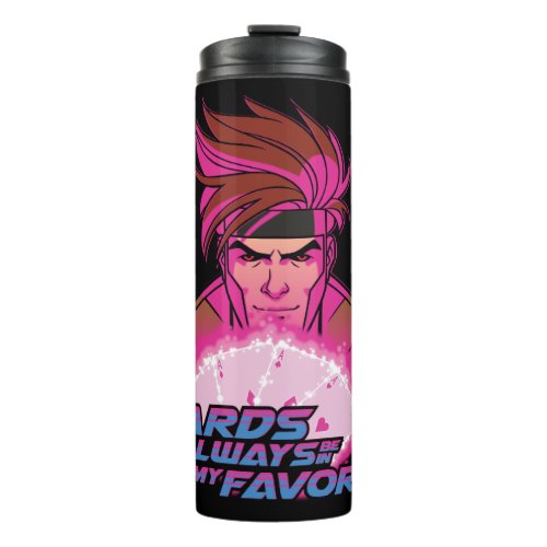 Gambit _ The Cards Always Be In My Favor Thermal Tumbler