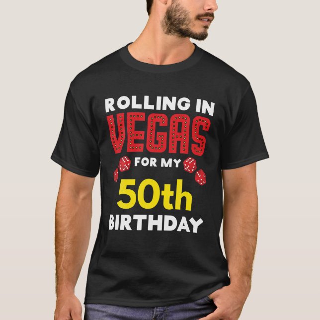 Gambler Vegas Vacation Rolling In Vegas For My 50T T-Shirt (Front)
