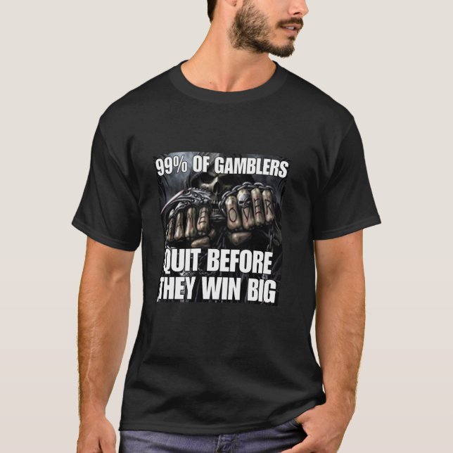 Gamblers Quit Funny Cringe Hard Skeleton Meme T-Shirt (Front)