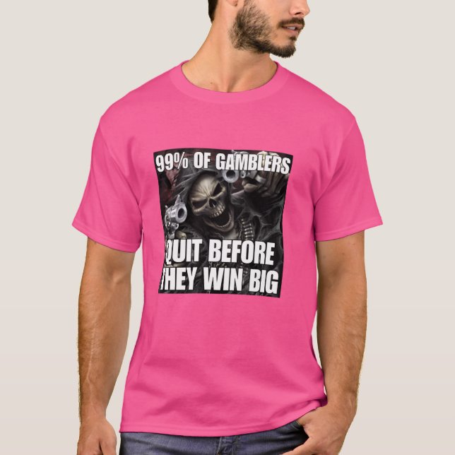 Gamblers Quit Funny Cringe Hard Skeleton Meme T-Shirt (Front)
