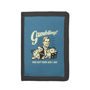 Gambling: Bet Your Ass I Do Tri-fold Wallet