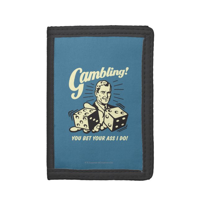 Gambling: Bet Your Ass I Do Tri-fold Wallet (Front Vertical)