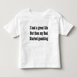 Gambling dad toddler t-shirt