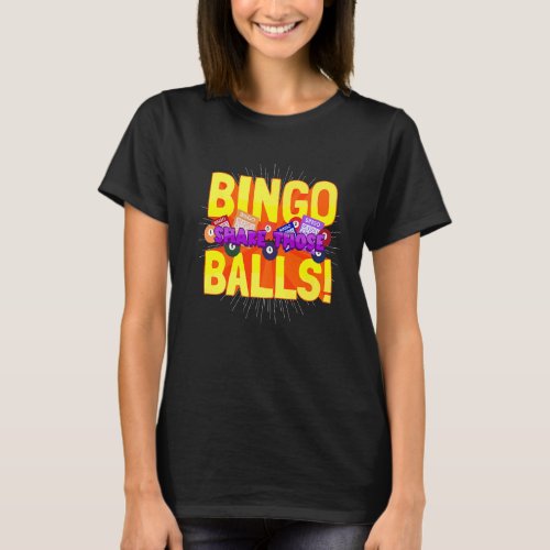 Gambling Gambler Bingo Player Bingo Shake Those Ba T_Shirt