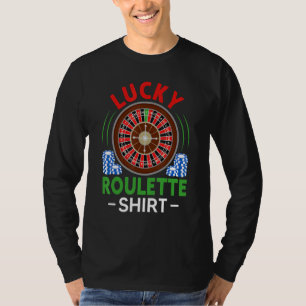 Gambling Gambler  Roulette Wheel  Lucky Roulette T-Shirt