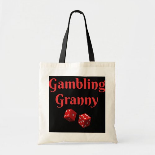 Gambling Granny Funny Casino Dice Grandma Mothers Tote Bag