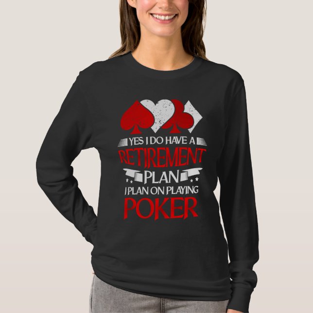 Gambling I Do Have a Retirement Plan I Plan on Pla T-Shirt (Front)