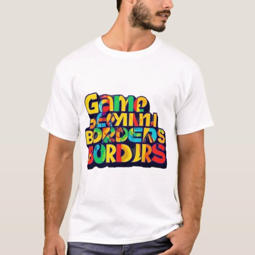 Game beyond borders T_Shirt