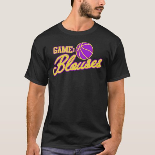 Game BLOUSES  Classic T_Shirt Copy