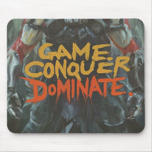Game Conquer Dominate Mouse Pad