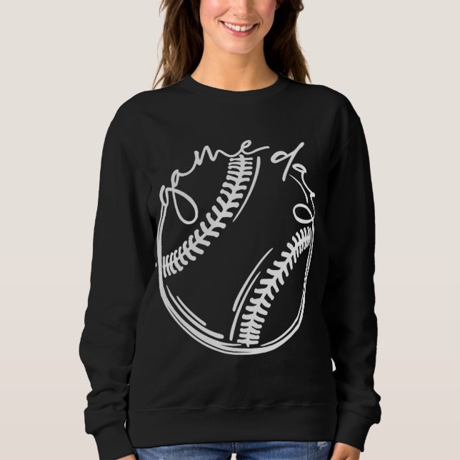 Game Day Baseball Baseball Life Softball Life for  Sweatshirt (Front)