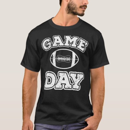 Game Day Football  Football Life Game Day  1 T_Shirt