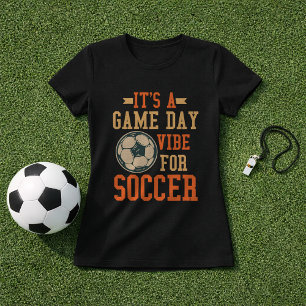 Game Day Soccer Energy Vibe Bold Typography T-Shirt