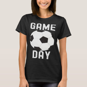 Game Day Soccer Football  Quotes Family Cute T-Shirt