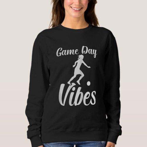 Game Day Vibes Defender Girls Kicking Ball Soccer  Sweatshirt