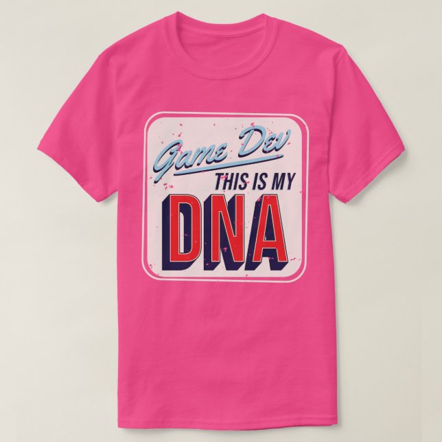 Game Dev This Is My DNA T-Shirt (Design Front)