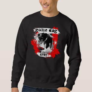 Game Dog Apbt American Pitbull Terrier Sweatshirt