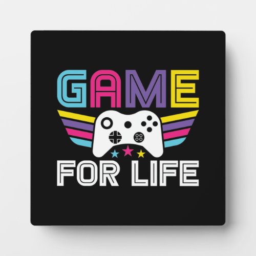 Game For Life _ Funny Video Gamer Gaming Humor Plaque