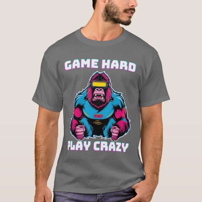 Game Hard Play Crazy Gorilla Gamer Gaming funny T-Shirt (Front)