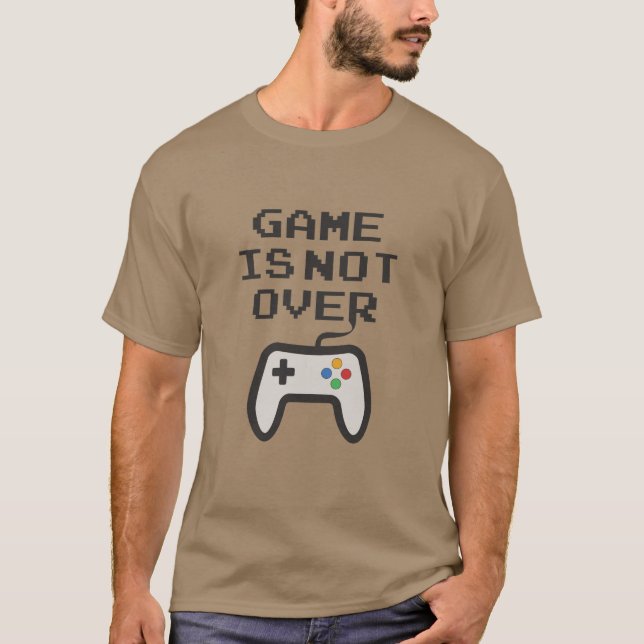 Game is not over T-Shirt (Front)