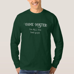 Game Master I'm ALL the Bad Guys Men's T-Shirt
