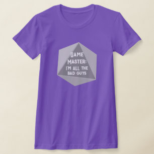 Game Master I'm ALL the Bad Guys T-Shirt