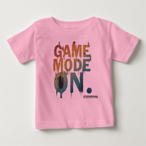 Game Mode On Baby T_Shirt