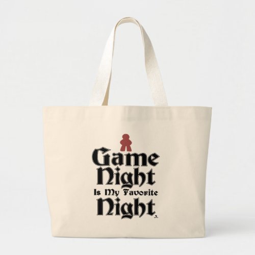 Game Night is My Favorite Meeple Humor Large Tote Bag