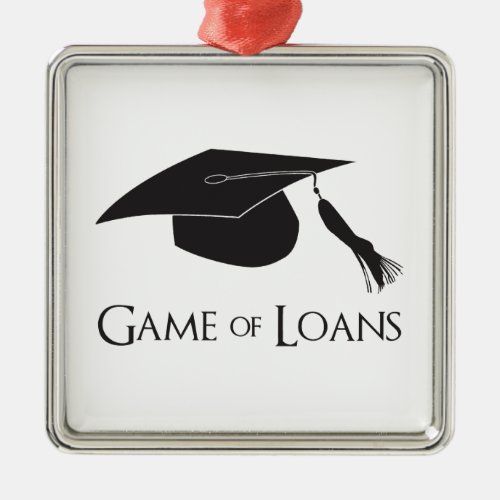 Game of College Graduation Loans Metal Ornament