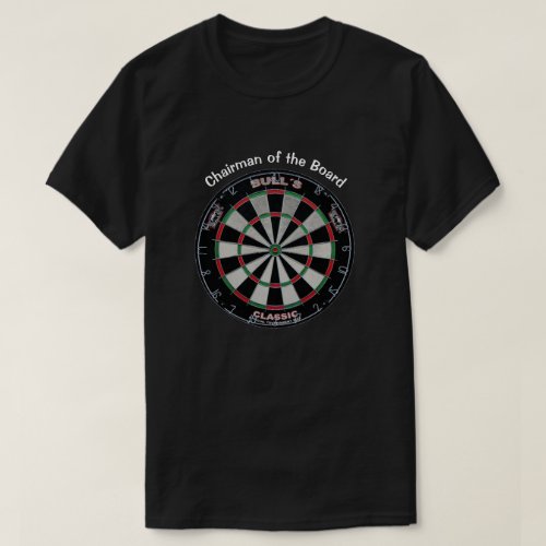 Game of Darts Chairman of the Board T_Shirt