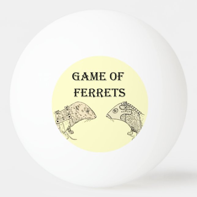 Game of Ferrets War Funny Internet Meme Ping-Pong Ball (Front)