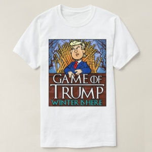Game of Trump Winter is Here T-Shirt