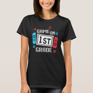 Game On 1st Grade First Grade Back To School Teach T-Shirt