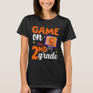 Game On 2nd Grade Basketball Back To School Studen T-Shirt