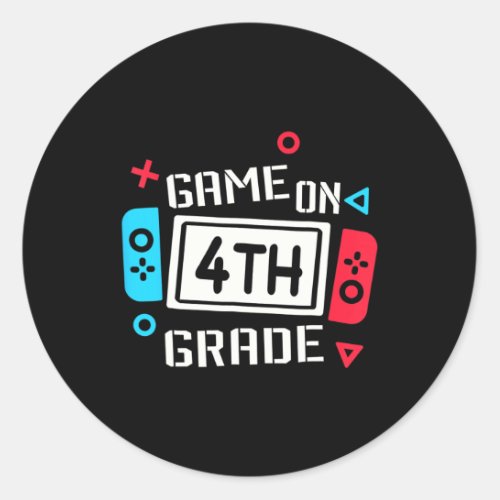 Game On 4th Grade Boys Kids Fourth Grade Back To S Classic Round Sticker