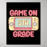Game On 5th Grade Cool Video Game Ck To School Kid Poster