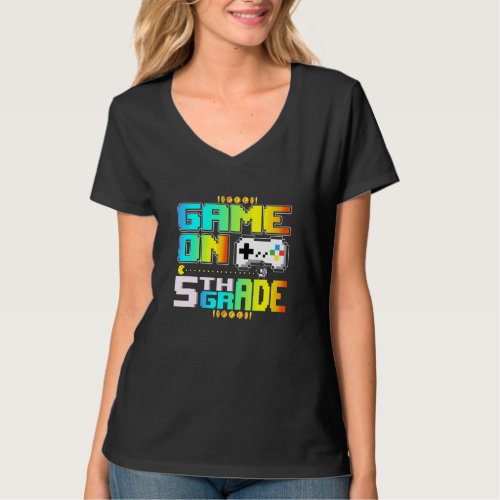 Game On 5th Grade Gaming Video Gamer Back To Schoo T_Shirt