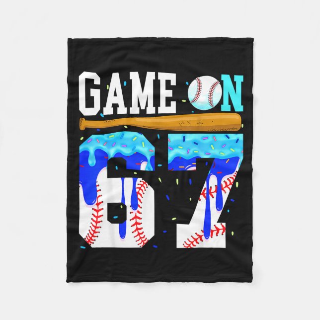 Game On 67 Baseball Drip Six Seven Meme 6 7 Birthd Fleece Blanket (Front)